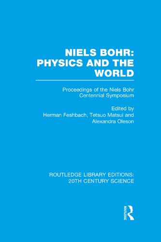 Niels Bohr: Physics and the World (Routledge Library Editions: 20th Century Science)