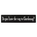 Do You Know the Way to Chardonnay? - Black/Linen (24")