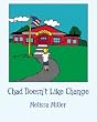 Chad Doesn't Like Change