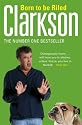 Born to be Riled: The Collected Writings of Jeremy Clarkson