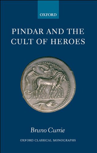 Pindar and the Cult of Heroes (Oxford Classical Monographs)