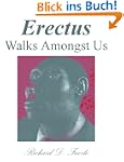 Erectus Walks Amongst Us: The Evoluti...