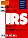 How to Beat the I.R.S. at Its Own Game: Strategies to Avoid--And Fight--An Audit