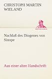 Produkt-Bild: Nachla&szlig; des Diogenes von Sinope: Aus einer alten Handschrift