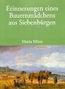 Erinnerungen eines Bauernmädchens aus Siebenbürgen