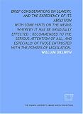 Brief considerations on slavery, and the expediency of its abolition: with some hints on the means whereby it may be gradually effected : recommended ... entrusted with the powers of legislation.