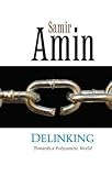 Delinking : towards a polycentric world