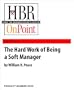 The Hard Work of Being a Soft Manager (HBR Classic) (HBR OnPoint Enhanced Edition)