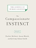 The compassionate instinct : the science of human goodness