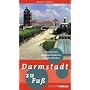 Darmstadt zu Fu�: Die sch�nsten Sehensw�rdigkeiten zu Fu� entdecken