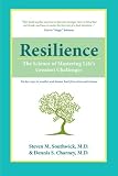 Resilience: The Science of Mastering Life's Greatest Challenges