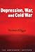 Depression, War, and Cold War: Challenging the Myths of Conflict and Prosperity (Independent Studies in Political Economy)