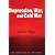 Depression, War, and Cold War: Challenging the Myths of Conflict and Prosperity (Independent Studies in Political Economy)