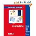 Photovoltaik: Nutzung der Solarenergie - Aufbau der Photovoltaikanlagen - Arten von Photovoltaikanlagen - Gefahren durch Photovoltaikanlagen - Einsatzma�nahmen (Fachwissen Feuerwehr)