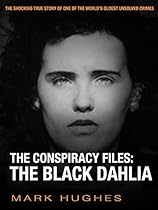 The Conspiracy Files: The Black Dahlia