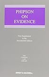 Phipson on evidence. First supplement to the seventeenth edition : up to date until September 2011