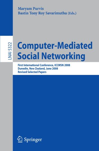 Computer-Mediated Social Networking: First International Conference, ICCMSN 2008, Dunedin, New Zealand, June 11-13, 2009, Revised Selected Papers (Lecture Notes in Computer Science)