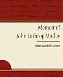 Memoir of John Lothrop Motley