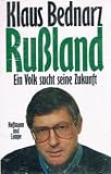 Bednarz, Klaus - Rußland. Ein Volk sucht seine Zukunft