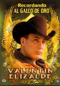 Amazon.com: VALENTIN ELIZALDE : RECORDANDO AL GALLO DE ORO ...