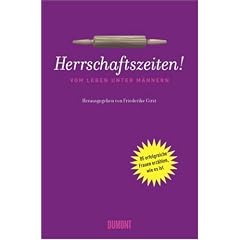 Herrschaftszeiten! Vom Leben unter M�nnern
