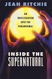Inside the supernatural : an investigation into the paranormal
