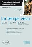 Acheter le livre Le Temps Vécu V.Woolf : Mrs Dalloway – Gérard de Nerval : Sylvie – Bergson : Essai sur les Données Immédiates de la Conscience. Prépas CPGE Scientifiques. 2014-2015. LIntégrale