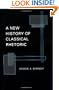 A New History of Classical Rhetoric (Princeton Paperbacks)