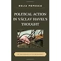Political Action in Vaclav Havel's Thought: The Responsibility of Resistance