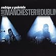 Live Manchester And Dublin