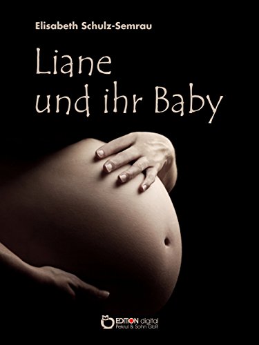 Liane und ihr Baby (German Edition)