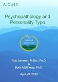 AJC 12 :  Psychopathology and Personality Type;  3 DVD Set