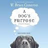 A Dog's Purpose: A Novel for Humans