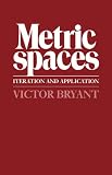 Metric Spaces: Iteration and Application