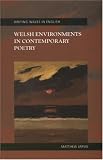 Welsh environments in contemporary poetry : writing Wales in English