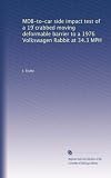 MDB-to-car side impact test of a 19 ?crabbed moving deformable barrier to a 1976 Volkswagen Rabbit at 34.3 MPH