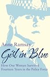 Review Macmillan  / Girl in Blue: How One Woman Survived Fourteen Years in the Police Force
