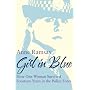 Girl in Blue: How One Woman Survived Fourteen Years in the Police: How One Woman Survived Fourteen Years in the Police Force