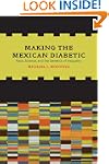 Making the Mexican Diabetic: Race, Sc...