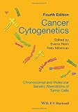 Cancer cytogenetics : chromosomal and molecular genetic aberrations of tumor cells