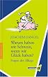 Warum haben wir Schwein, wenn wir Gl�ck haben? Fragen des Alltags