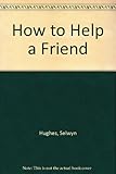 How to help a friend