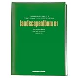 Die Alben: landscapealbum 01: Contemporary German & International Landscape Photography. - seltmann+s&ouml;hne Verlag