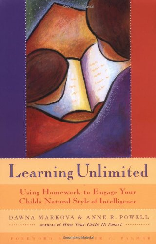 Learning Unlimited: Using Homework to Engage Your Child's Natural Style of Intelligence