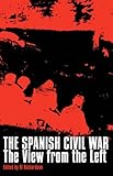 The Spanish Civil War : the view from the left