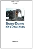 Notre-Dame des Douleurs (French Edition)