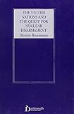 The United Nations and the quest for nuclear disarmament