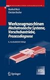 Werkzeugmaschinen Band 1-5: Werkzeugmaschinen 3: Mechatronische Systeme: Vorschubantriebe, Prozessdiagnose (VDI-Buch)