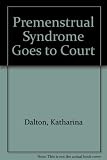 Premenstrual syndrome goes to court