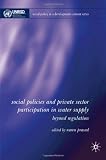 ISBN 9780230520820 product image for Social Policy, Regulation and Private Sector Participation in Water Supply: Beyo | upcitemdb.com